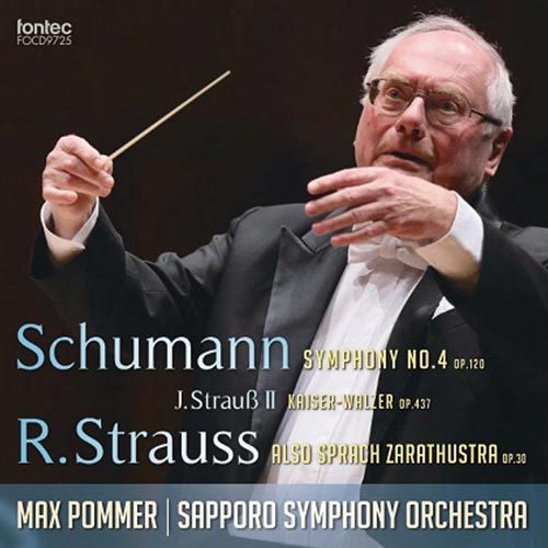 Schumann Symphony No. 4 / J. StaussII Kaiser-Walzer / R. Strauss Also sprach zarathustra Max Pommer Sapporo Symphony Orchestra